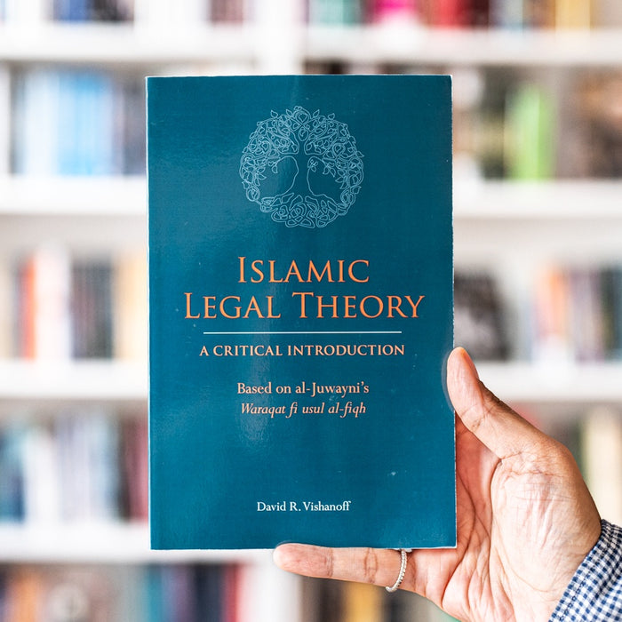 Islamic Legal Theory: A Critical Introduction