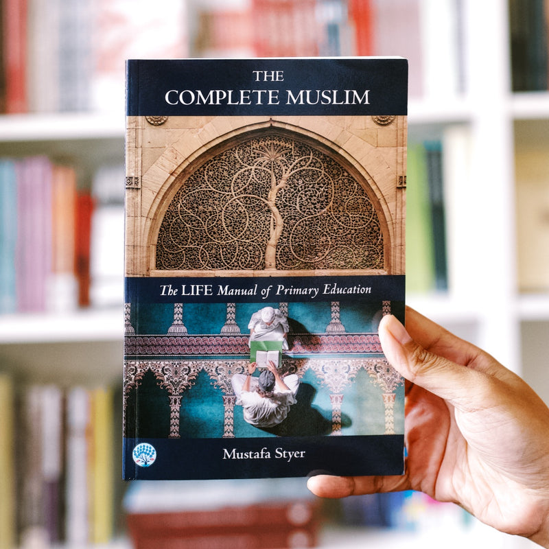 The Complete Muslim: The LIFE Manual of Primary Education