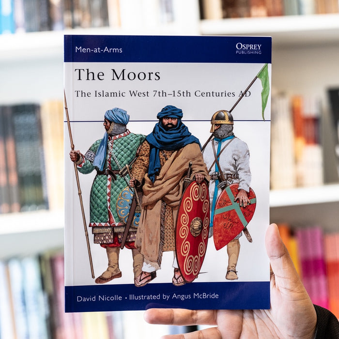 The Moors: The Islamic West 7th–15th Centuries AD