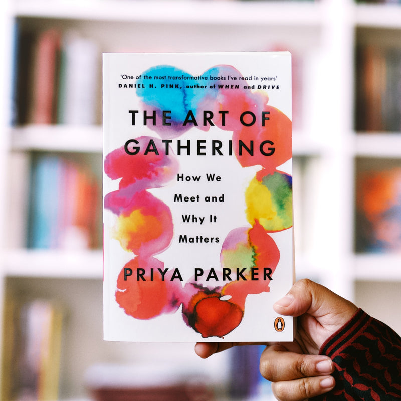 The Art of Gathering: How We Meet and Why It Matters