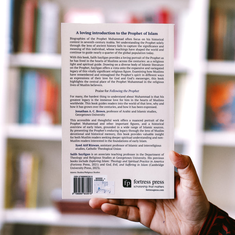 Following the Prophet: The Life and Spiritual Legacy of Muhammad