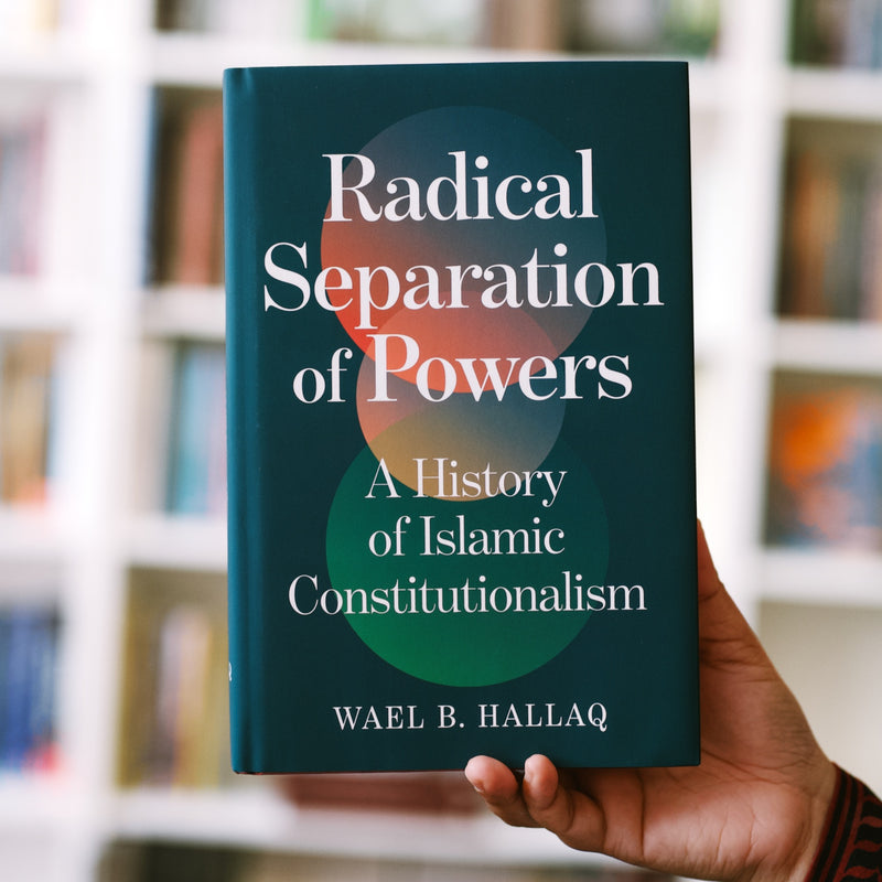 Radical Separation of Powers: A History of Islamic Constitutionalism