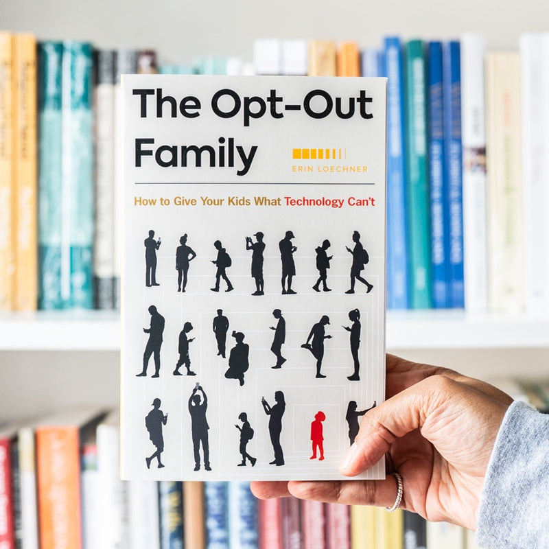The Opt-Out Family: How to Give Your Kids What Technology Can't