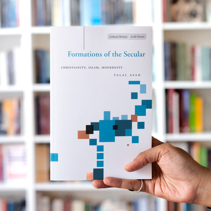 Formations of the Secular: Christianity, Islam, Modernity