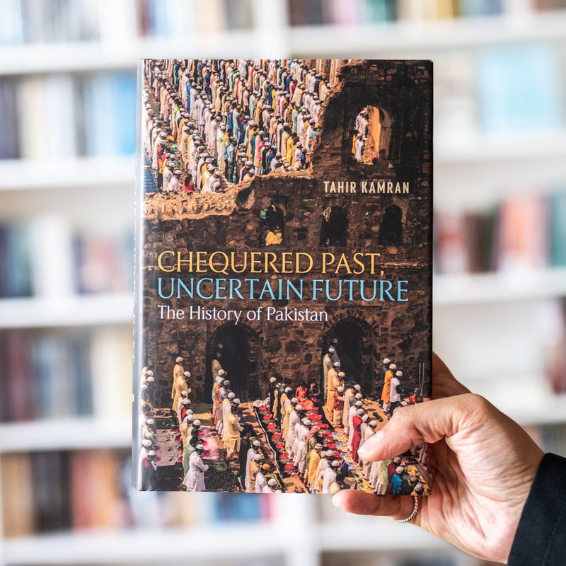 Chequered Past, Uncertain Future: The History of Pakistan