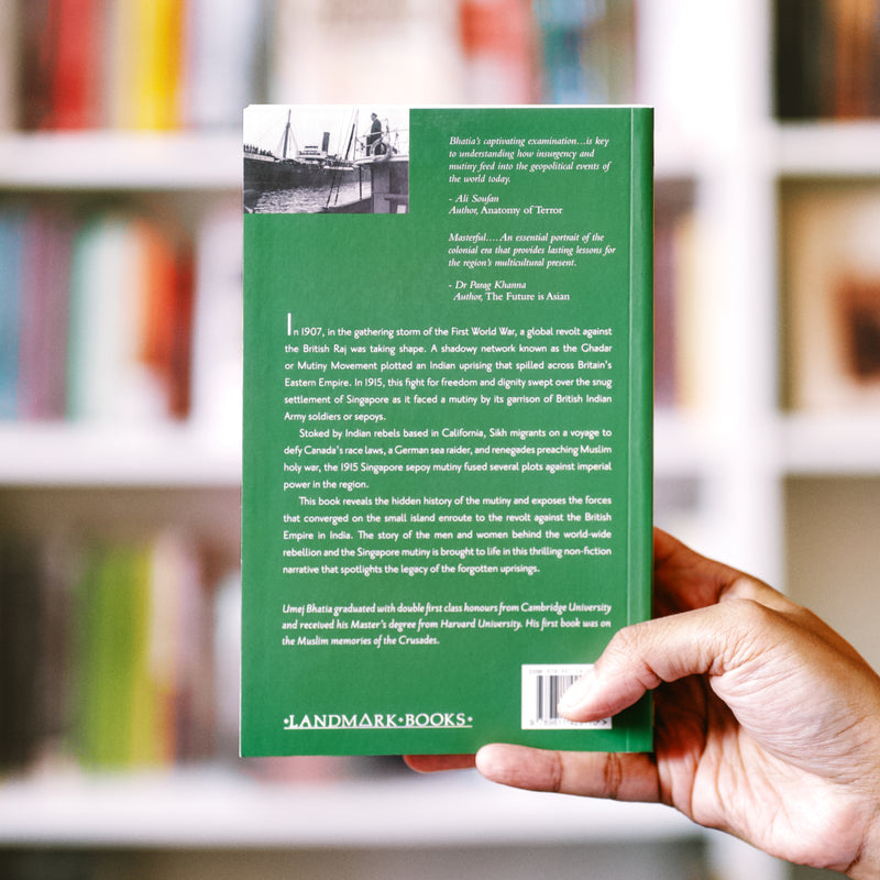 Our Name is Mutiny: The Global Revolt Against the Raj and the Hidden History of the Singapore Mutiny, 1907-1915