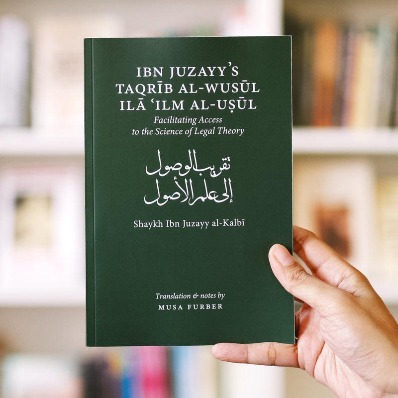 Ibn Juzayy's Facilitating Access to the Science of Legal Theory