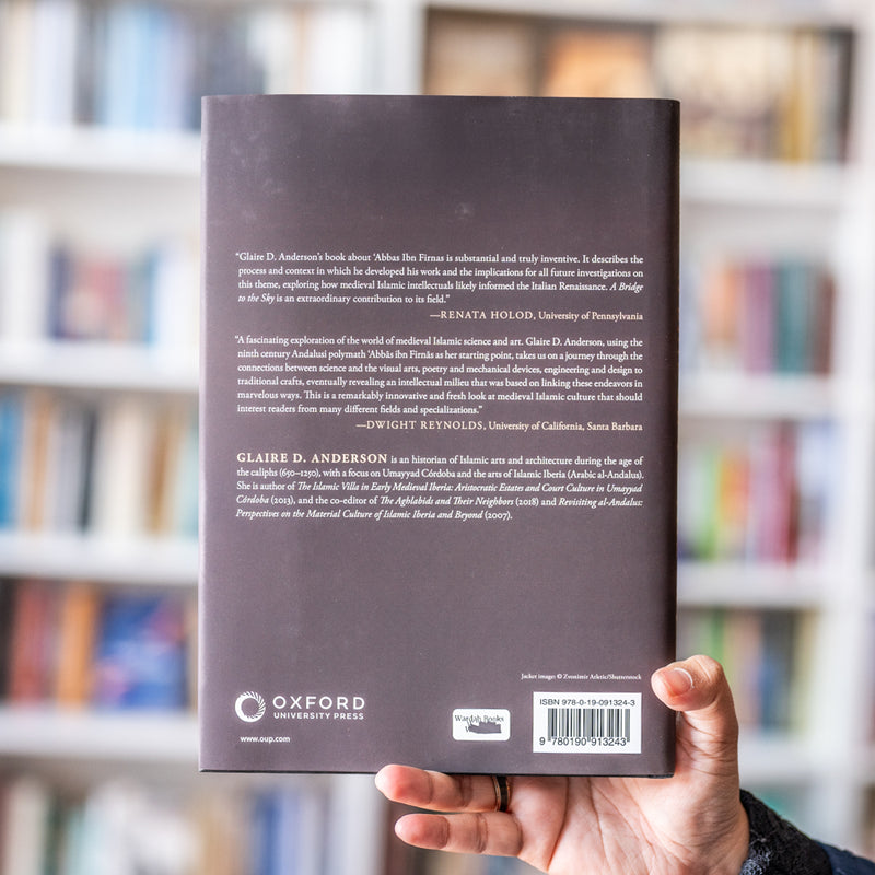 A Bridge to the Sky: The Arts of Science in the Age of 'Abbas Ibn Firnas