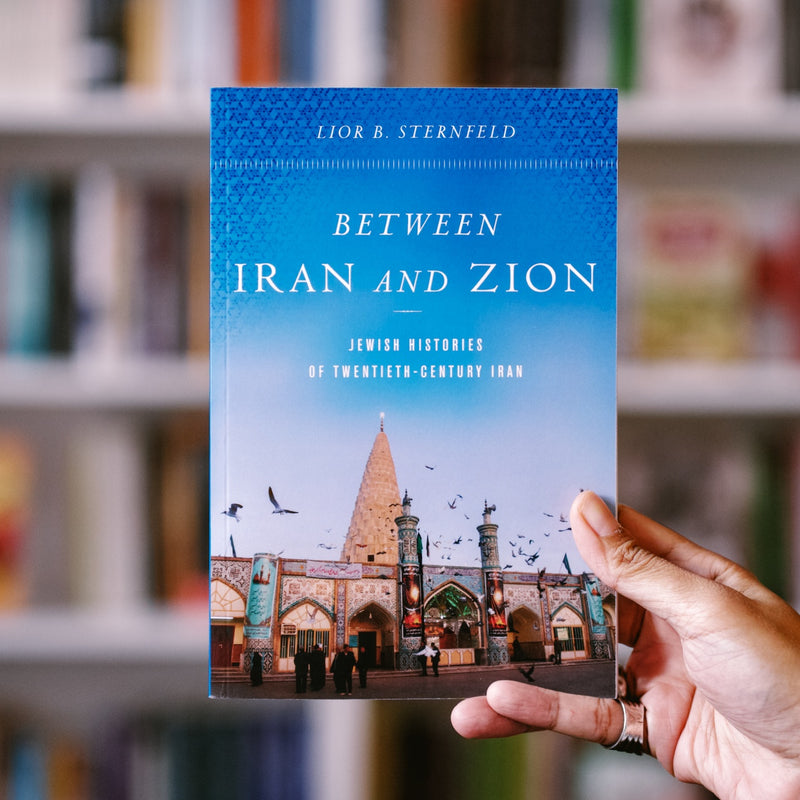 Between Iran and Zion: Jewish Histories of Twentieth-Century Iran