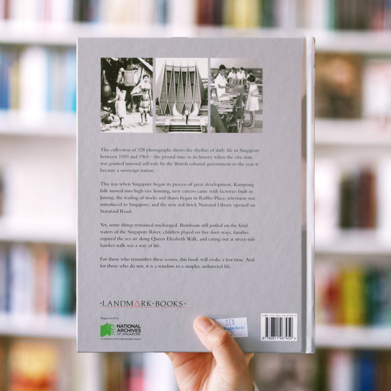 There was a Time: Singapore from Self-Rule to Independence 1959-1965