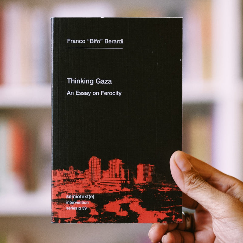 Thinking Gaza: An Essay on Ferocity