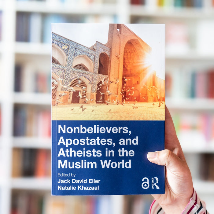 Nonbelievers, Apostates, and Atheists in the Muslim World