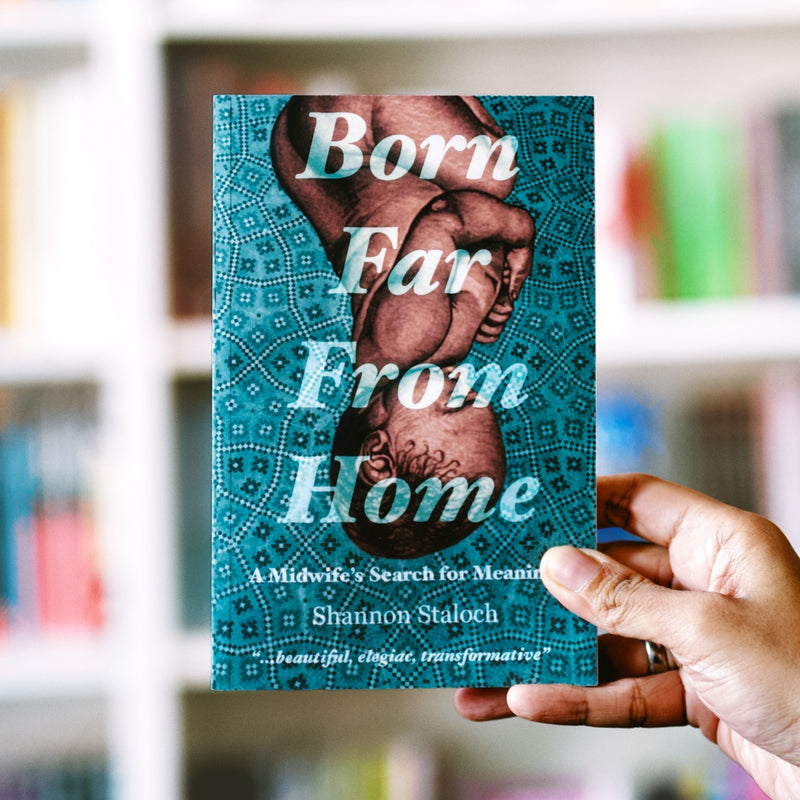 Born Far From Home: A Midwife's Search for Meaning