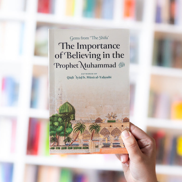 The Importance of Believing in the Prophet Muhammad