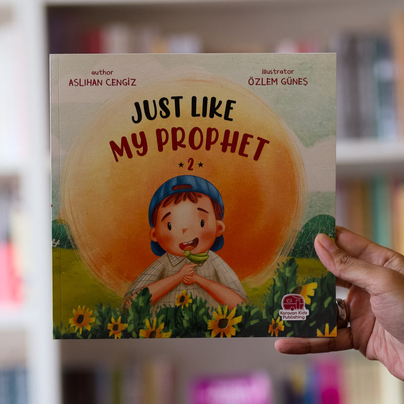 Just Like My Prophet ﷺ - Book 2