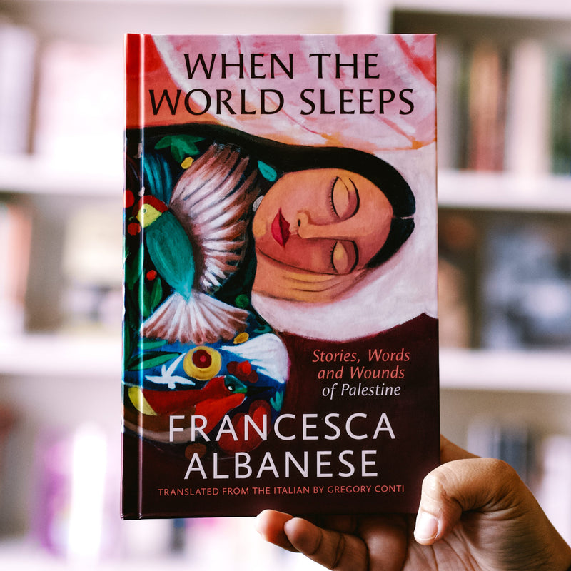 When the World Sleeps: Stories, Words and Wounds of Palestine