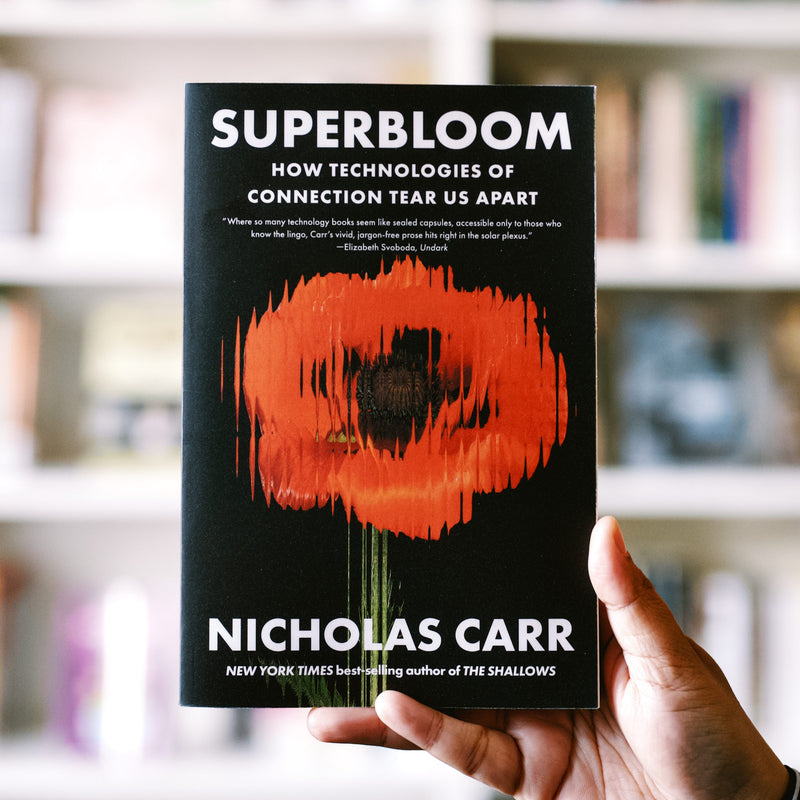 Superbloom: How Technologies of Connection Tear Us Apart