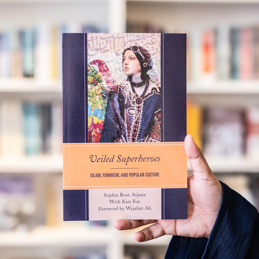 Veiled Superheroes Islam, Feminism, and Popular Culture PB — Wardah Books