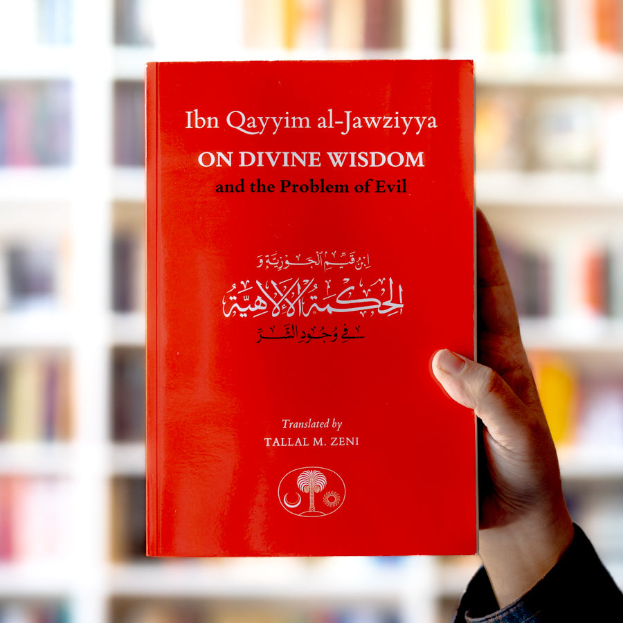 Ibn Qayyim alJawziyya on Divine Wisdom and the Problem of