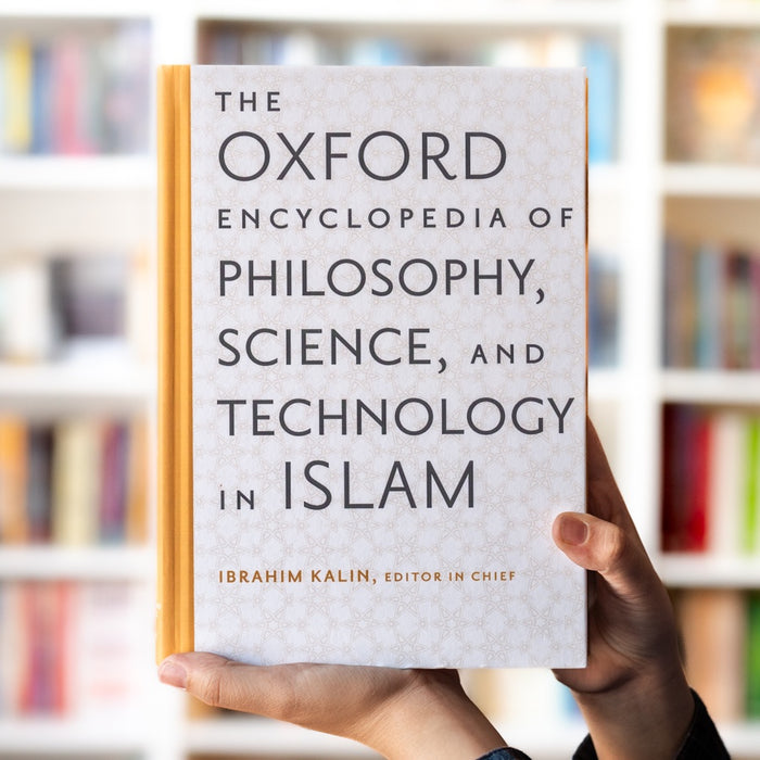 The Oxford Encyclopedia of Philosophy, Science, and Technology in Islam