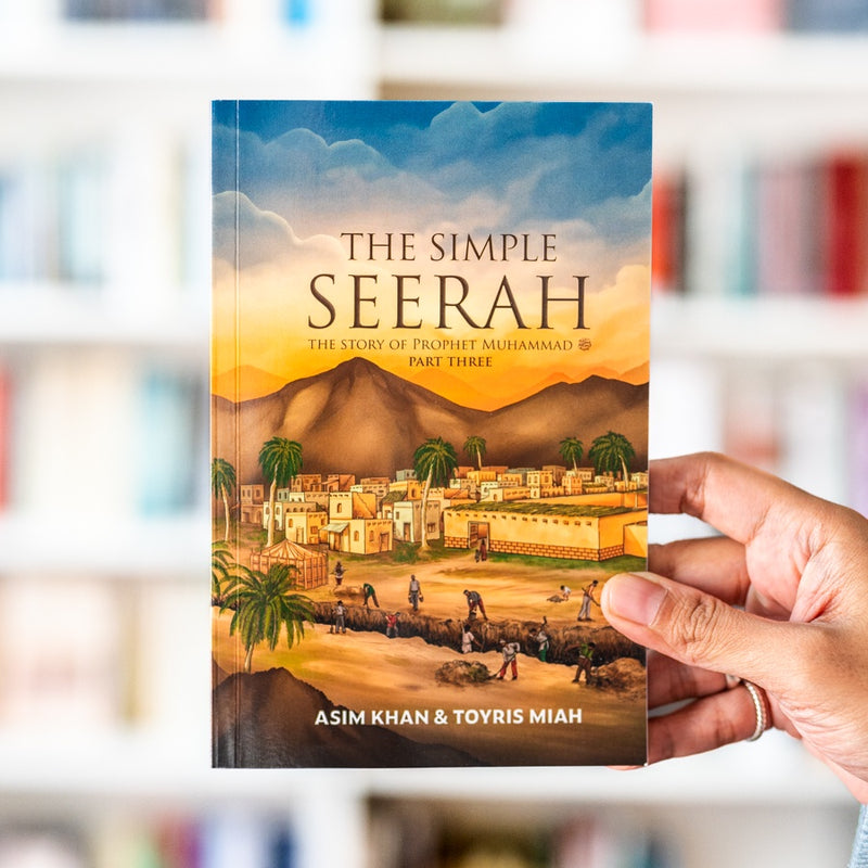 The Simple Seerah: The Story of Prophet Muhammadﷺ Part Three