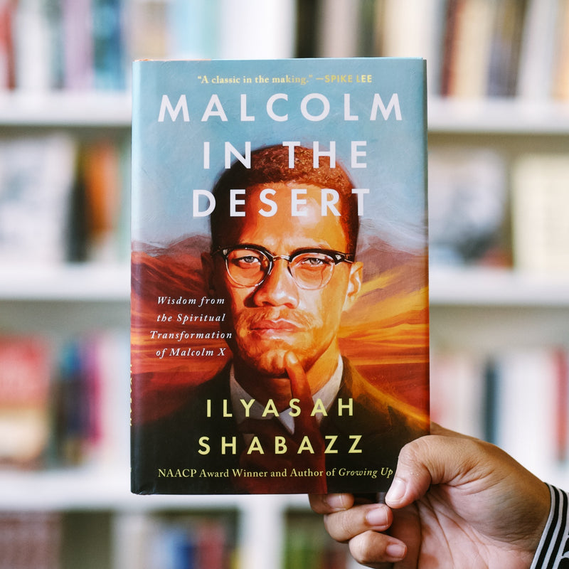 Malcolm in the Desert: Wisdom from the Spiritual Transformation of Malcolm X