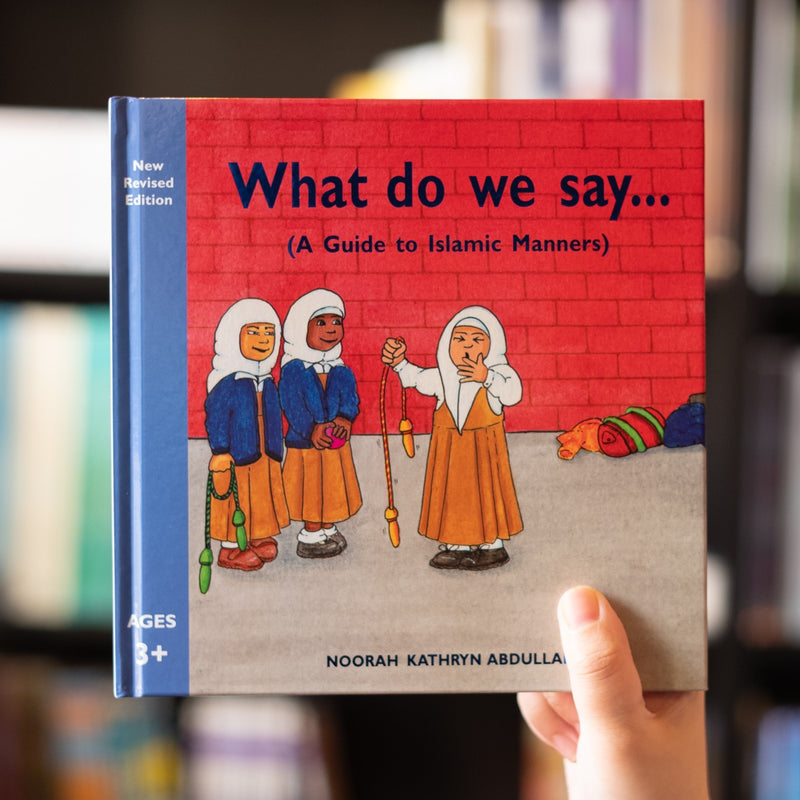 What Do We Say? A Guide to Islamic Manners