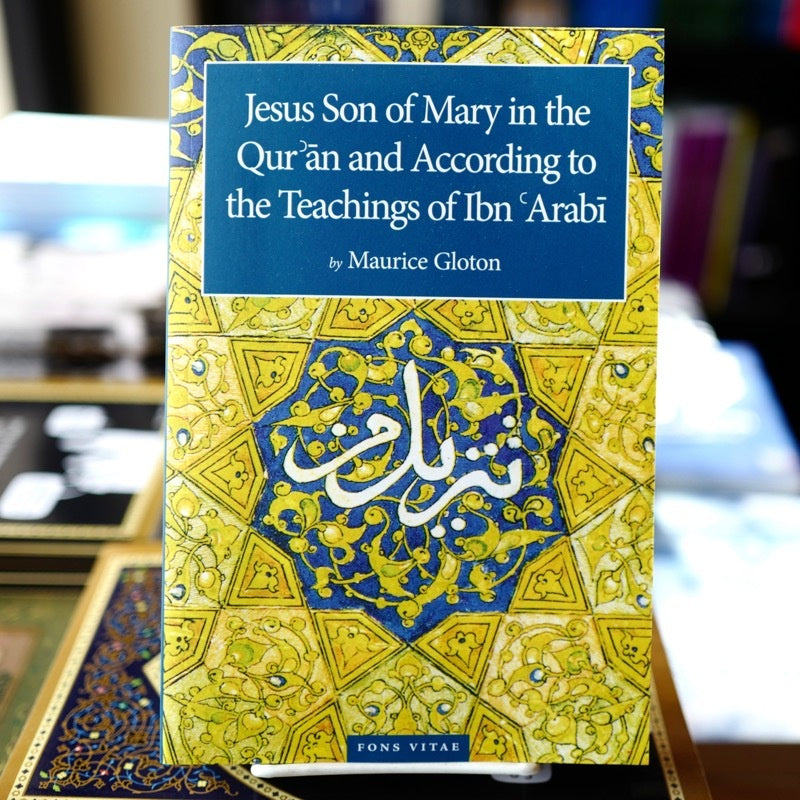 Jesus Son of Mary in the Quran and According to the Teachings of Ibn Arabi