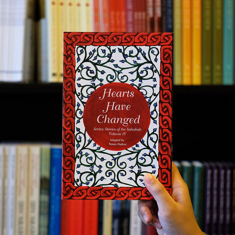 Hearts Have Changed: Stories of Sahabah 4