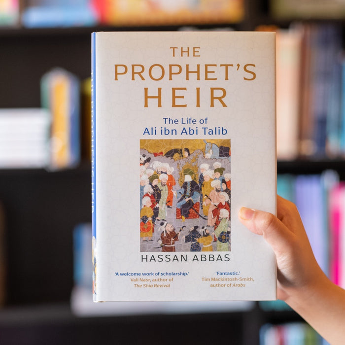 The Prophet's Heir: The Life of Ali ibn Abi Talib