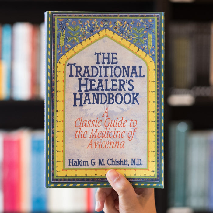 Traditional Healer's Handbook: Classic Guide to the Medicine of Avicenna