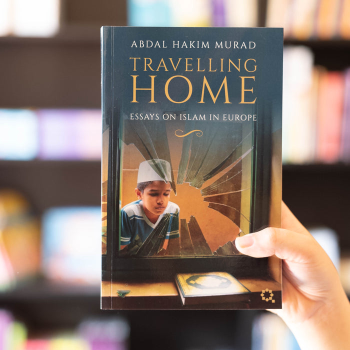 Travelling Home: Essays on Islam in Europe