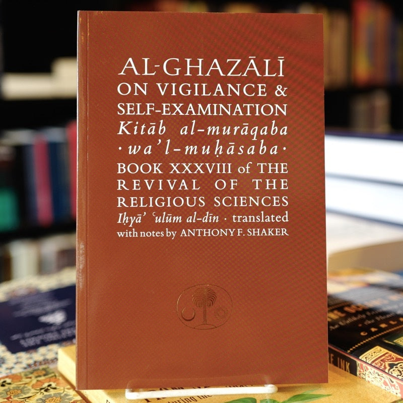 Al-Ghazali on Vigilance and Self-Examination