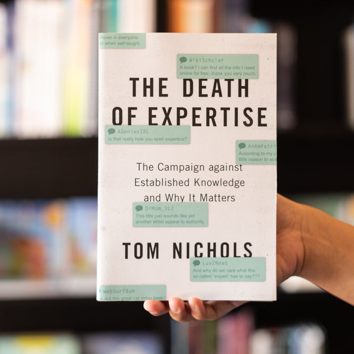 The Death of Expertise: The Campaign against Established Knowledge and Why it Matters