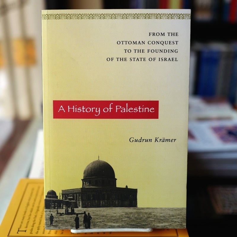 A History of Palestine: From the Ottoman Conquest to the Founding of the State of Israel