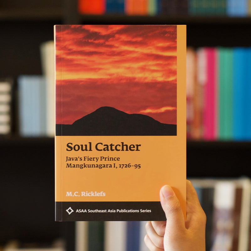 Soul Catcher: Java’s Fiery Prince Mangkunagara I, 1726-95