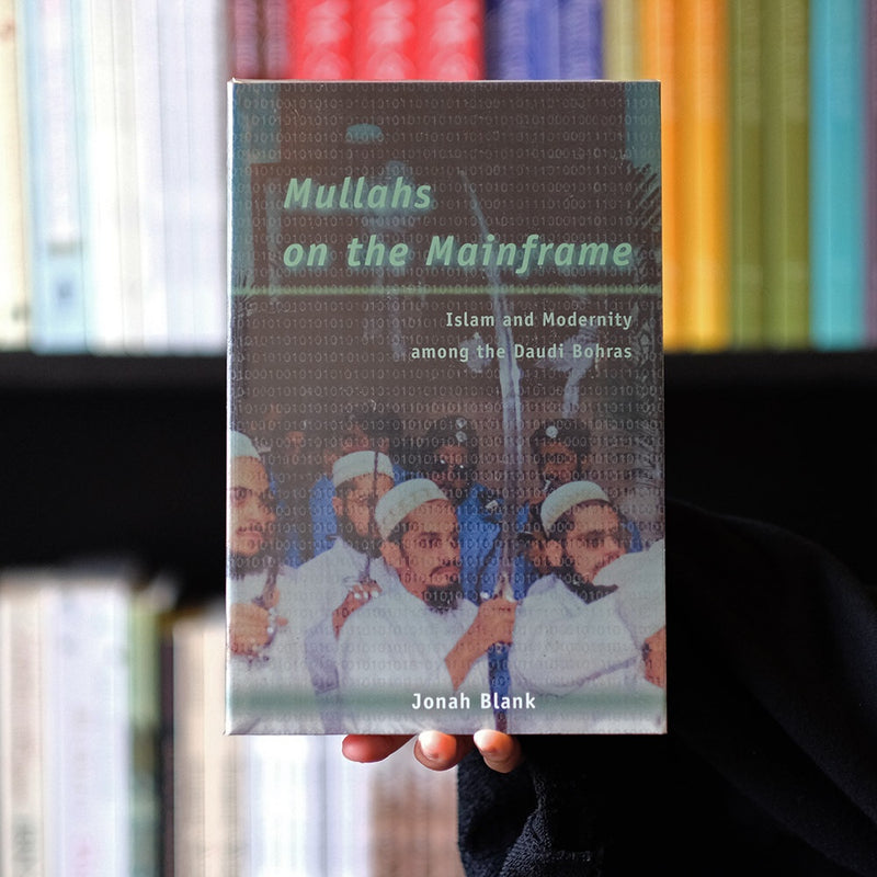Mullahs on the Mainframe: Islam and Modernity among the Daudi Bohras