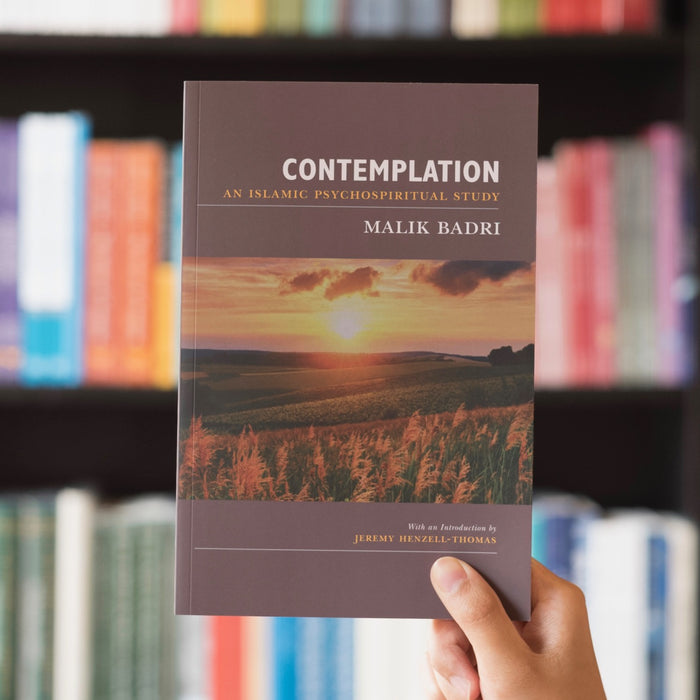 Contemplation: An Islamic Psychospiritual Study (2018 Edition)