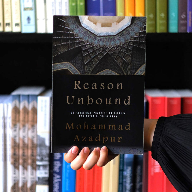 Reason Unbound: On Spiritual Practice in Islamic Peripatetic Philosophy