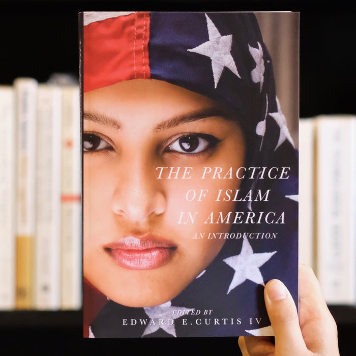 The Practice of Islam in America: An Introduction