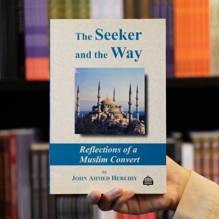 Seeker and the Way: Reflections of a Muslim Convert