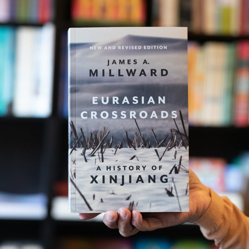 Eurasian Crossroads: A History of Xinjiang