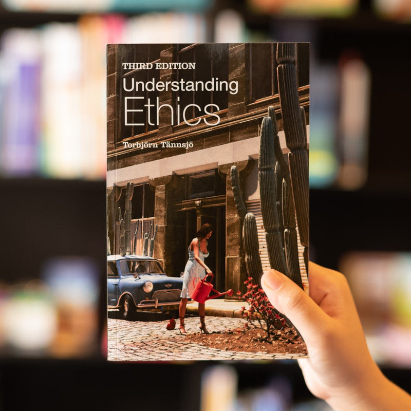 Understanding Ethics: An Introduction to Moral Theory