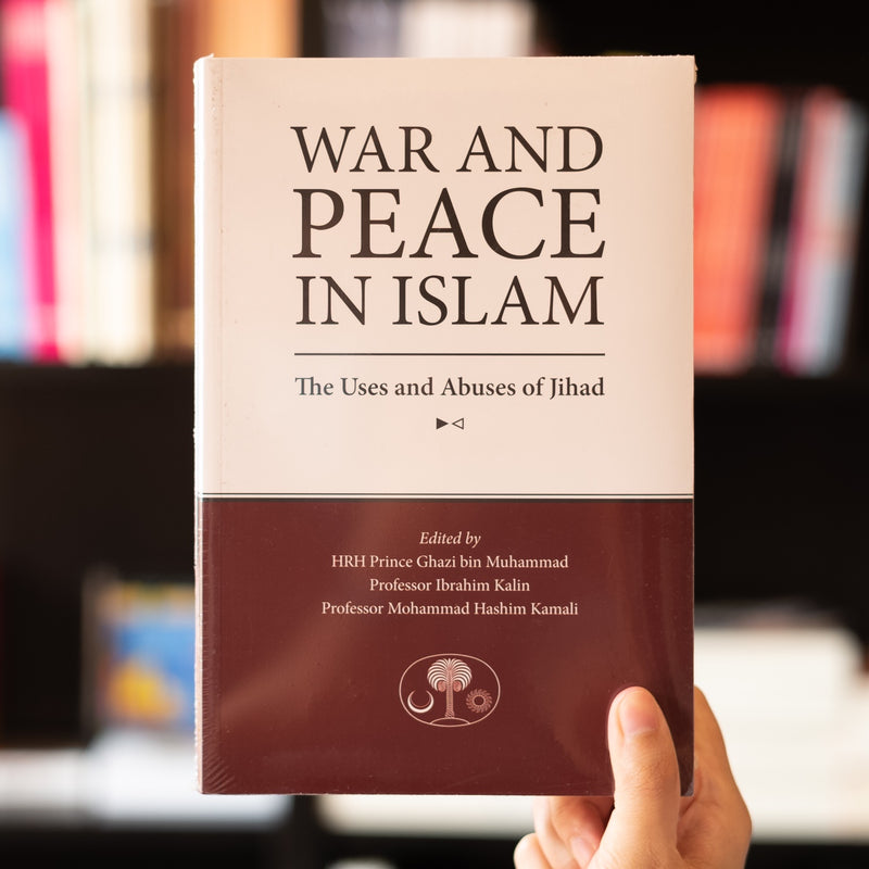 War and Peace in Islam: The Uses and Abuses of Jihad