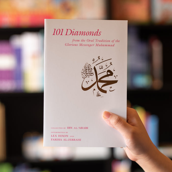 101 Diamonds from the Oral Tradition of the Glorious Messenger Muhammad