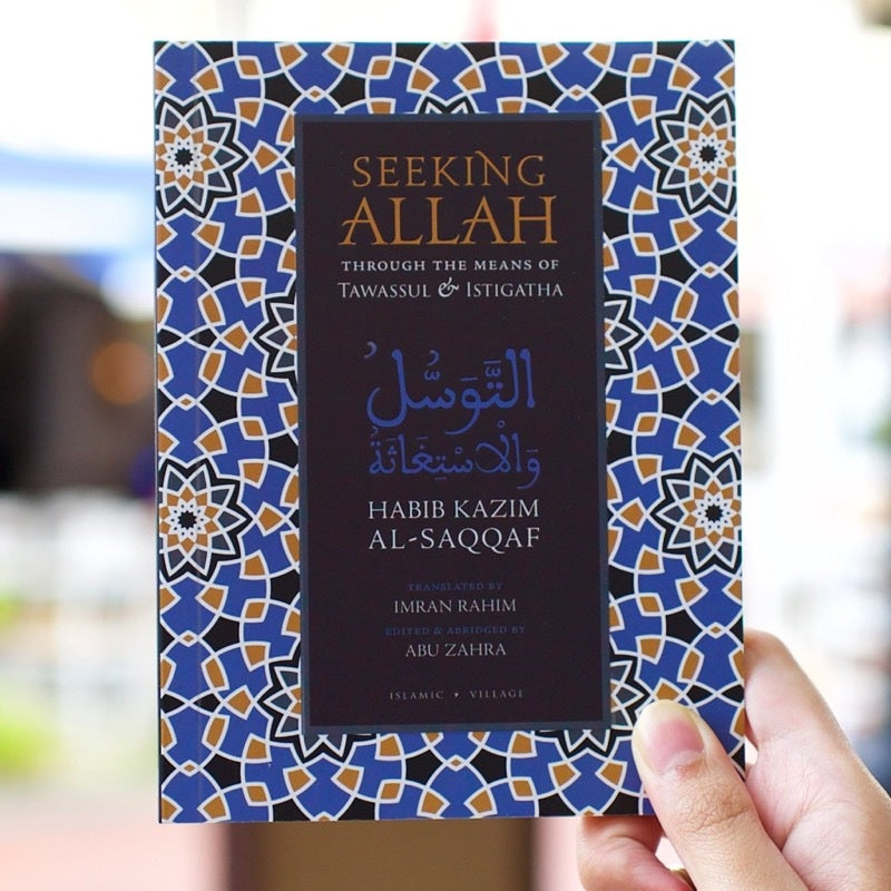 Seeking Allah through the Means of Tawassul and Istigatha