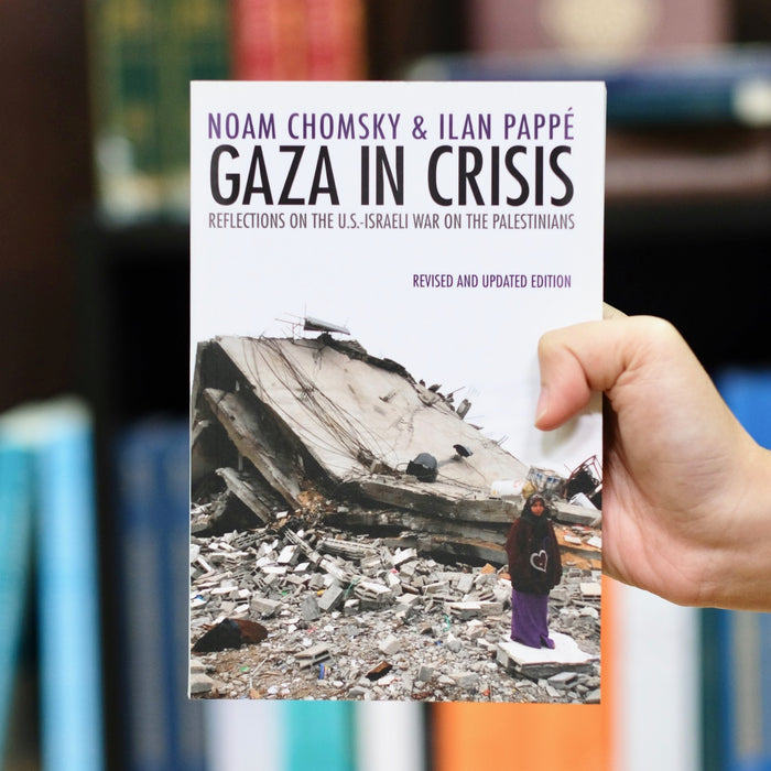 Gaza in Crisis: Reflections on the US-Israel War Against the Palestinians