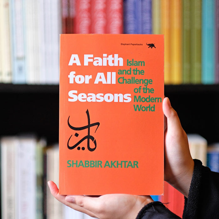A Faith for All Seasons: Islam and the Challenge of the Modern World