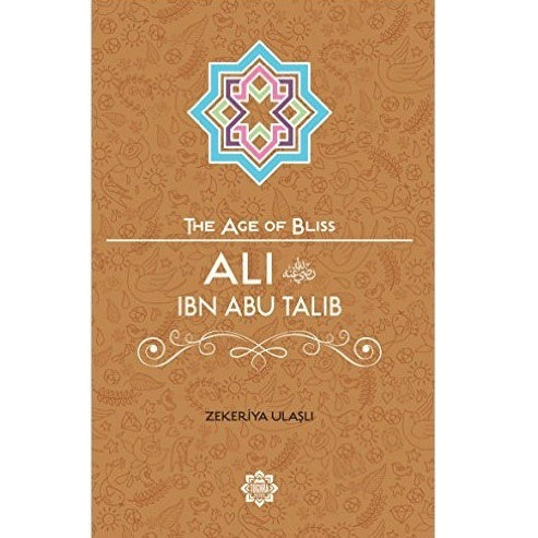 Ali Ibn Abi Talib (The Age of Bliss)