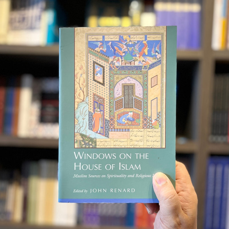 Windows on the House of Islam: Muslim Sources on Spirituality and Religious Life